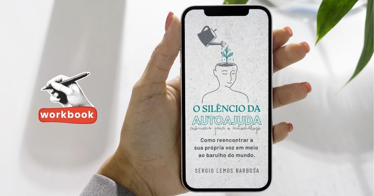 O SILÊNCIO DA AUTOAJUDA – Como reencontrar sua própria voz em meio ao barulho do mundo