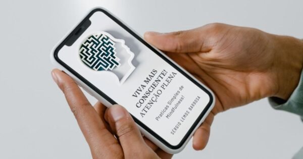 Viva Mais Consciente com ATENÇÃO PLENA - Praticas simples de mindfulness!