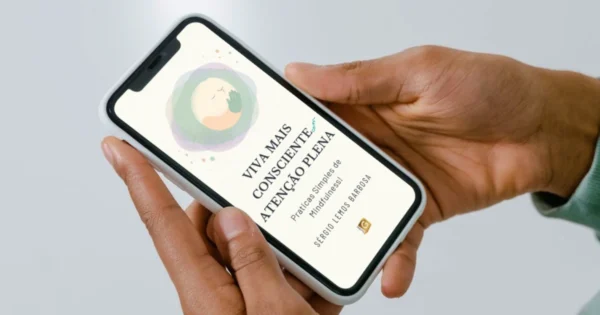 Viva Mais Consciente com ATENÇÃO PLENA - Práticas simples de mindfulness!